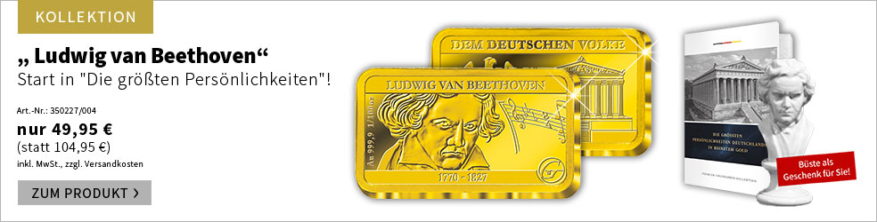 Die ''Der Premium-Goldbarren ''Ludwig van Beethoven'' - Start in ''Die größten Persönlichkeiten''!